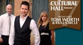 The Cultural Hall Ep.17/Tom Worth and Full Circle