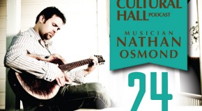 The Cultural Hall Ep.24/Nathan Osmond