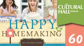 Happy Homemaking Ep. 60 The Cultural Hall